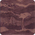 Songs of Mountains and Wetlands